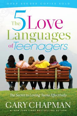 Five Love Languages of Teenagers - Chapman, Gary