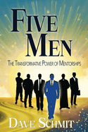 Five Men: The Transformative Power of Mentorships