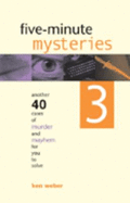 Five-Minute Mysteries 3: Another 40 Cases of Murder and Mayhem for You to Solve