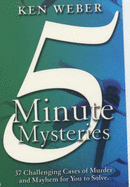 Five-minute Mysteries: 37 Challenging Cases of Murder and Mayhem for You to Solve