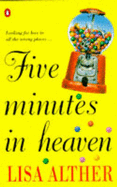 Five Minutes in Heaven - Alther, Lisa