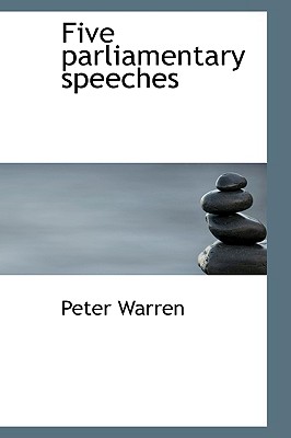 Five Parliamentary Speeches - Warren, Peter