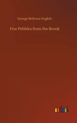 Five Pebbles from the Brook - English, George Bethune