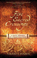 Five Sacred Crossings: A Novel Approach to a Reasonable Faith