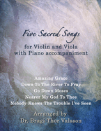 Five Sacred Songs for Violin and Viola with Piano accompaniment: duets for viola and violin