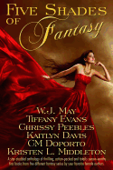 Five Shades of Fantasy - Middleton, Kristen L, and Peebles, Chrissy, and Davis, Kaitlyn