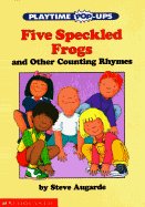 Five Speckled Frogs: And Other Counting Rhymes - 