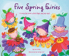 Five Spring Fairies: A Counting Book with Flaps and Pop-Ups!