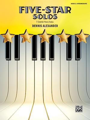 Five-Star Solos, Bk 5: 7 Colorful Piano Solos - Alexander, Dennis, PhD, Dsc (Composer)