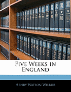 Five Weeks in England