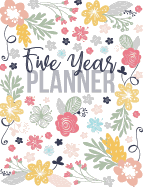 Five Year Planner: Monthly Logbook and Journal, 60 Months Calendar