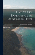 Five Years' Experience in Australia Felix