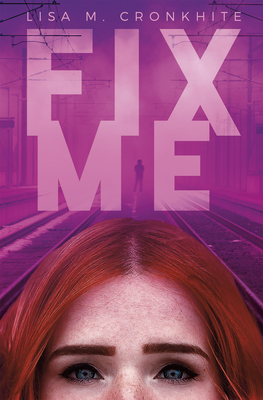 Fix Me - Cronkhite, Lisa M.