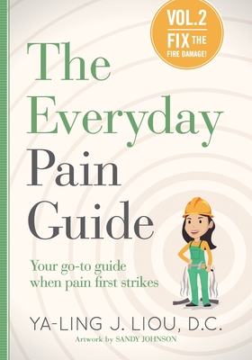 Fix the Fire Damage: Your go-to guide when pain first strikes - Liou, Ya-Ling J