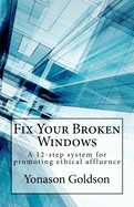 Fix Your Broken Windows: A 12-Step System for Promoting Ethical Affluence