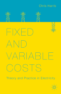 Fixed and Variable Costs: Theory and Practice in Electricity