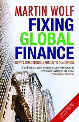 Fixing Global Finance - Wolf, Martin