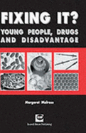 Fixing It?: Young People, Drugs and Disadvantage