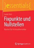 Fixpunkte und Nullstellen: Klartext f?r Nichtmathematiker