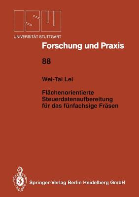 Flachenorientierte Steuerdatenaufbereitung Fur Das Funfachsige Frasen - Lei, Wei-Tai