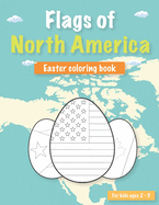 Flags of North America: Easter flags coloring book for kids ages 2-5
