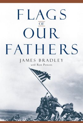 Flags of Our Fathers - Bradley, James, and Powers, Ron