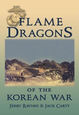 Flame Dragons of the Korean War - Ravino, Jerry, and Carty, Jack