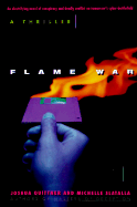 Flame War: A Cyberthriller - Quittner, Joshua, and Slatalla, Michelle
