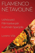 Flamenco n Tavolin: Udhzuesi i Fillimtarve pr Kuzhinn Spanjolle