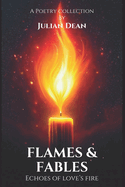 Flames & Fables: Echoes of Love's Fire