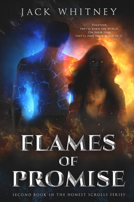 Flames Of Promise: Second Book in the Honest Scrolls Series - Whitney, Jack