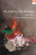 Flaming Flowers: Volume I