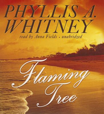 Flaming Tree - Whitney, Phyllis A, and Fields, Anna (Read by)