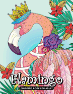 Flamingo Coloring Book for Adult: A Beautiful Bird Coloring Book Easy, Fun, Beautiful Coloring Pages