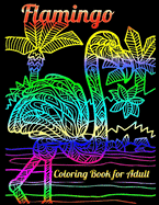 Flamingo Coloring Book for Adult: An Adult Coloring Book with Fun, Easy, flower pattern and Relaxing Coloring Pages