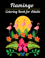 Flamingo Coloring Book for Adults: Best Adult Coloring Book with Fun, Easy, flower pattern and Relaxing Coloring Pages