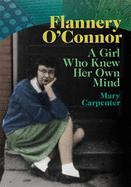 Flannery O'Connor: A Girl Who Knew Her Own Mind