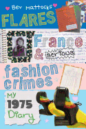 Flares, France and Serious Fashion Crimes - My 1975 Diary