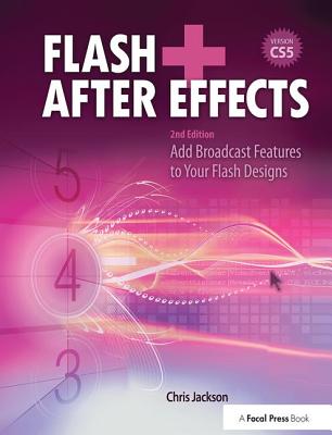 Flash + After Effects: Add Broadcast Features to Your Flash designs - Jackson, Chris