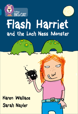 Flash Harriet and the Loch Ness Monster: Band 13/Topaz - Wallace, Karen, and Collins Big Cat (Prepared for publication by)