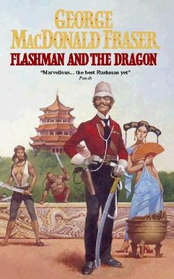 Flashman and the Dragon - Fraser, George MacDonald