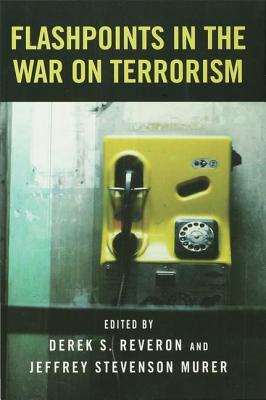 Flashpoints in the War on Terrorism - Reveron, Derek S, and Murer, Jeffrey Stevenson