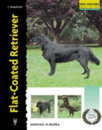 Flat-Coated Retriever (Excellence: Razas De Hoy / Excellence: Today's Breeds) (Spanish Edition)
