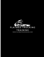 Flatbed Trucking Training: All the information you need to start driving flatbed loads