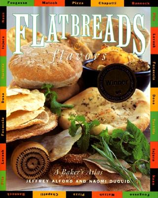 Flatbreads & Flavors - Alford, Jeffrey, and Duguid, Naomi