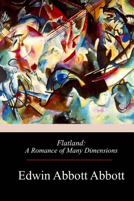 Flatland: A Romance of Many Dimensions - Abbott, Edwin Abbott