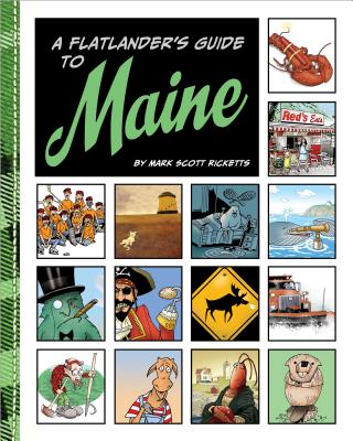 Flatlander's Guide to Maine - Ricketts, Mark