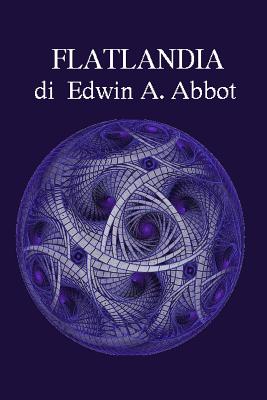 Flatlandia - Sposato, Ezio Germanico (Translated by), and Abbott, Edwin