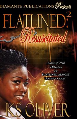 Flatlined 2: Resuscitated - Michelle, Nika (Editor), and Oliver, K S