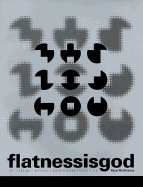 Flatness is God: Art + Design + Process + Picture Plane Theory + X, Y